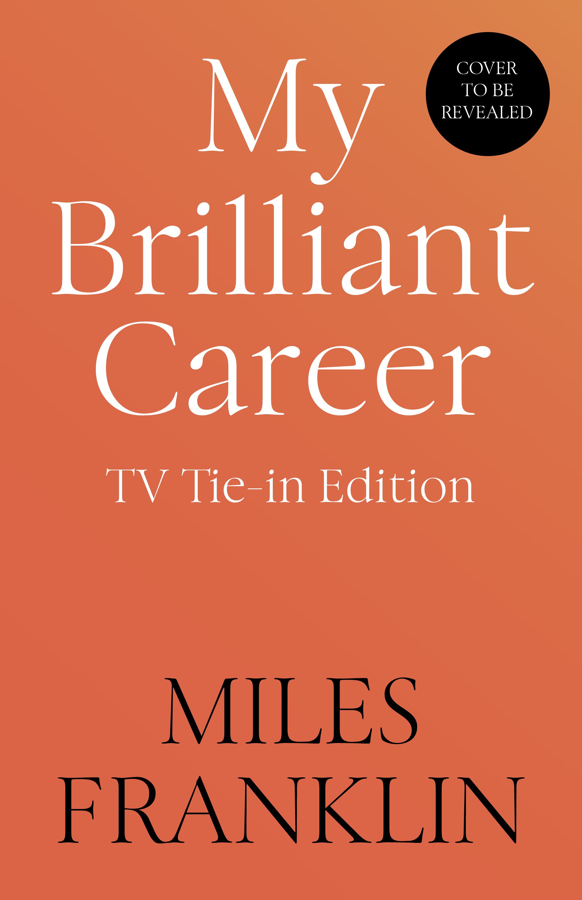 My Brilliant Career TV Tie In: the beloved Australian classic, now a major Netflix series