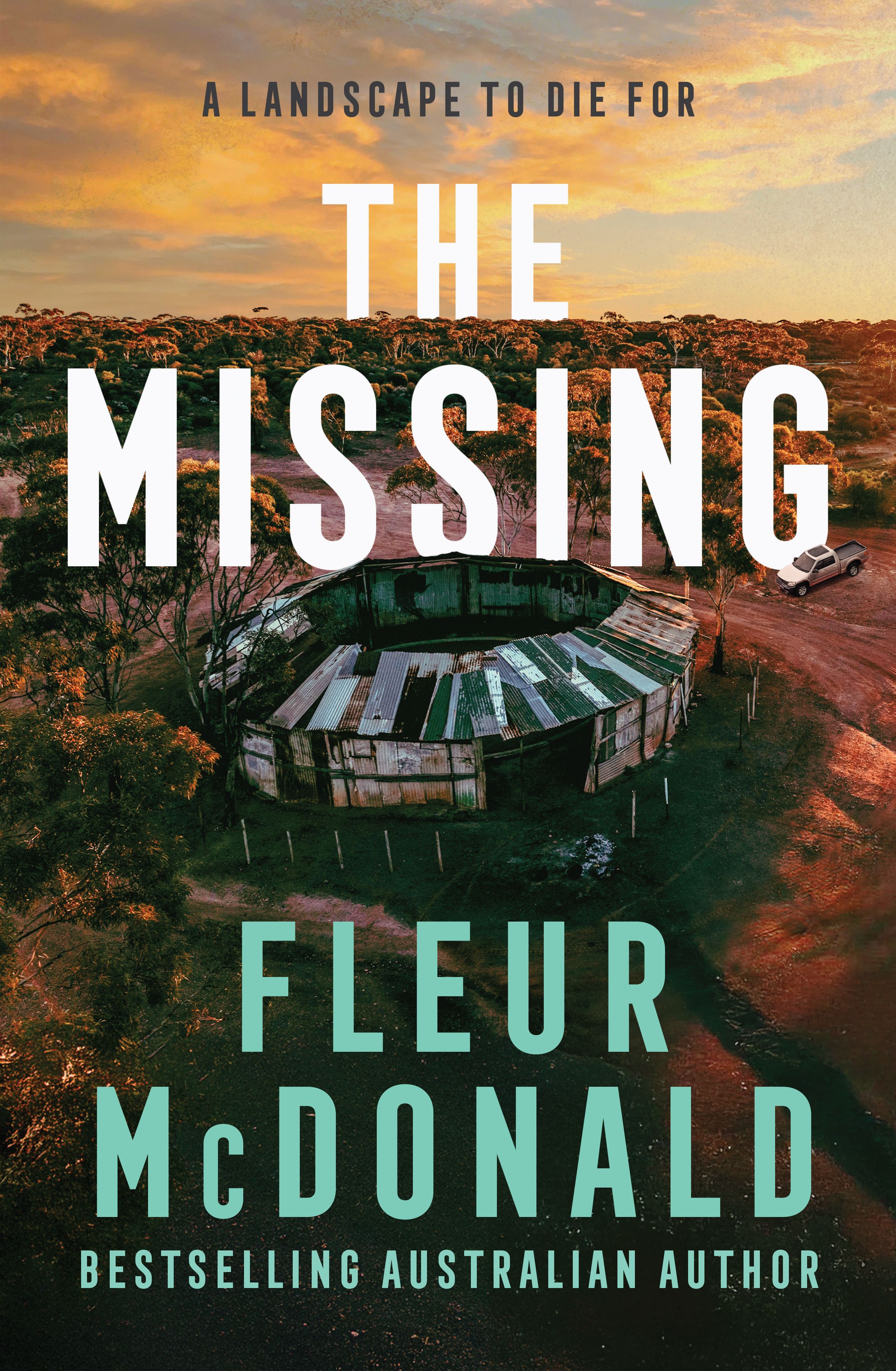 The Missing A thrilling mystery from the bestselling rural crime author of THE PROSPECT and THE WITNESS, perfect for readers of Jane Harper, Dinuka McKenzie and Chris Hammer