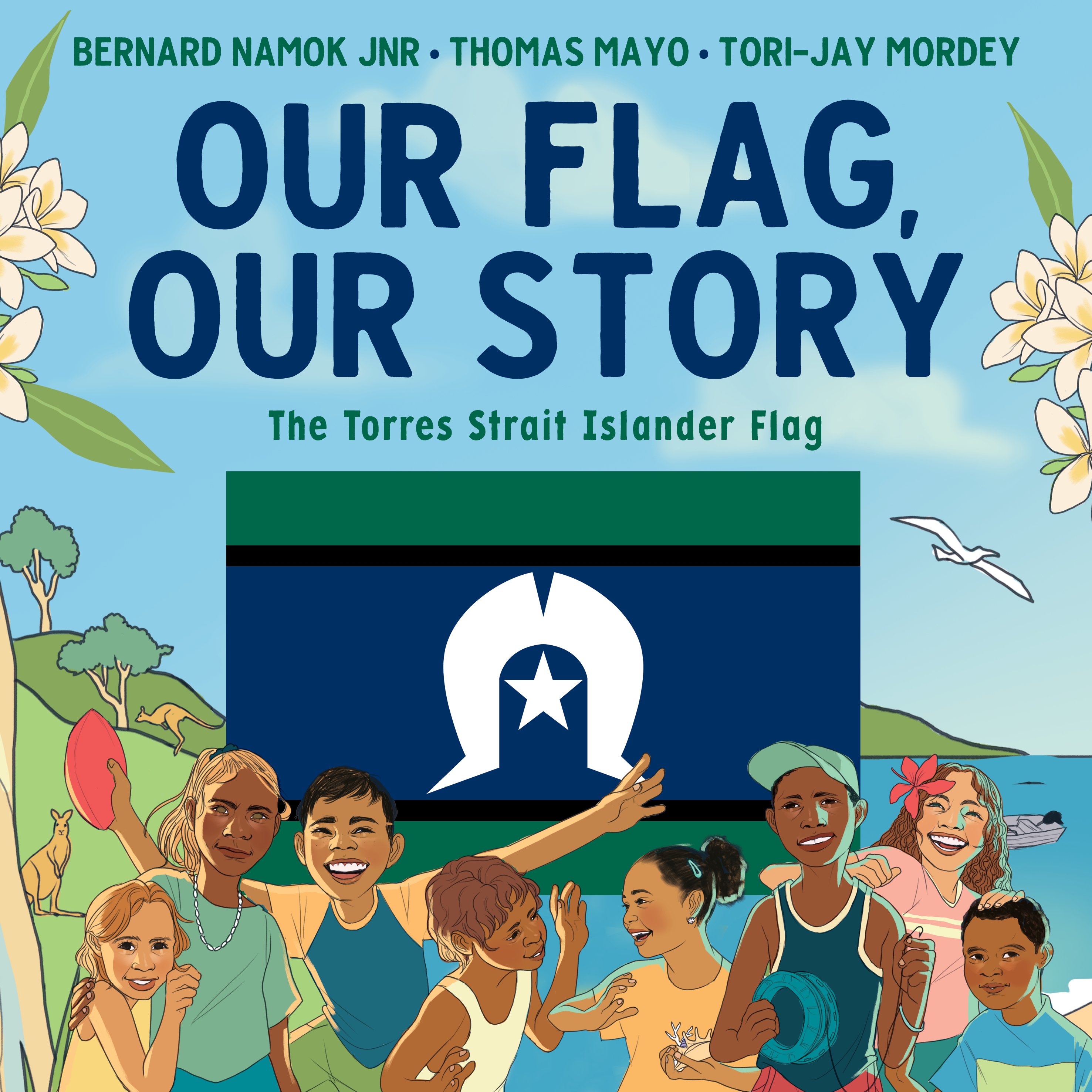 Our Flag, Our Story by Bernard Namok Jnr & Thomas Mayo