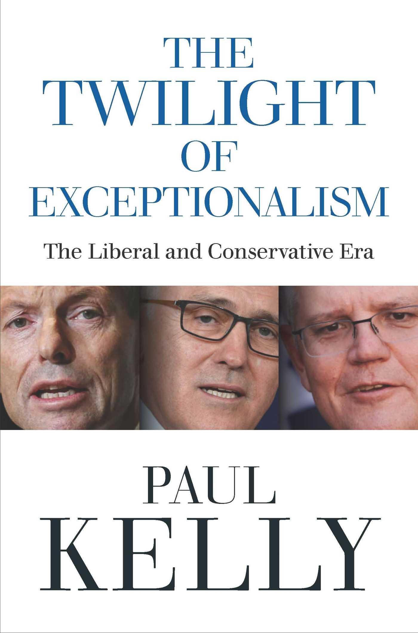 The Twilight of Exceptionalism The Liberal and Conservative Era