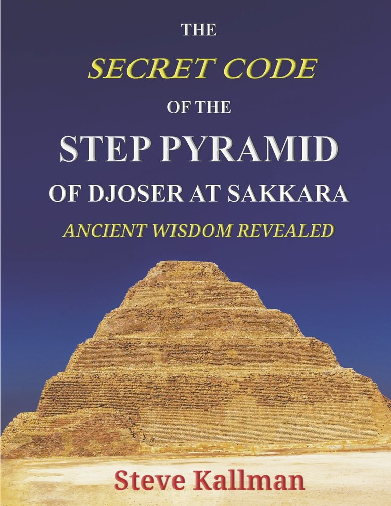 The Secret Code of the Step Pyramid of Djoser at