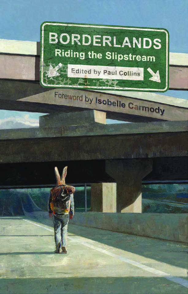 Borderlands: Riding the slipstream, Edited by Paul Collins
