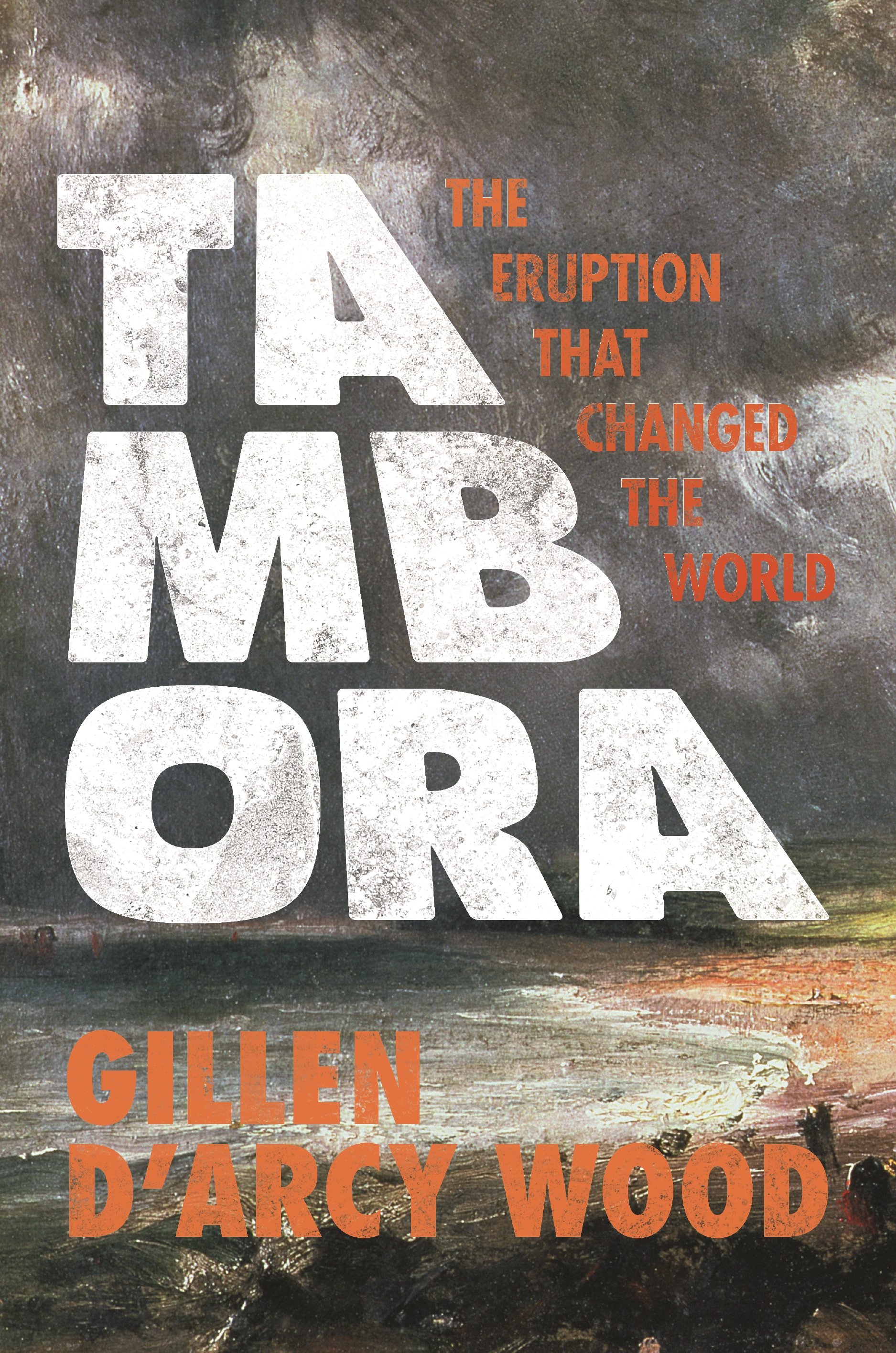 Tambora by Gillen D’Arcy Wood