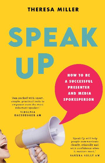 Speak Up: How to be a successful presenter and media spokesperson
