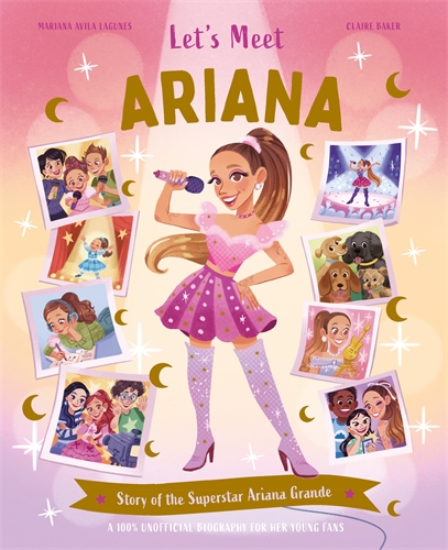 Let's Meet... Ariana Story of the Superstar Ariana Grande