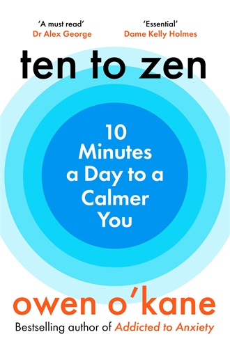 Ten to Zen Ten Minutes a Day to a Calmer, Happier You