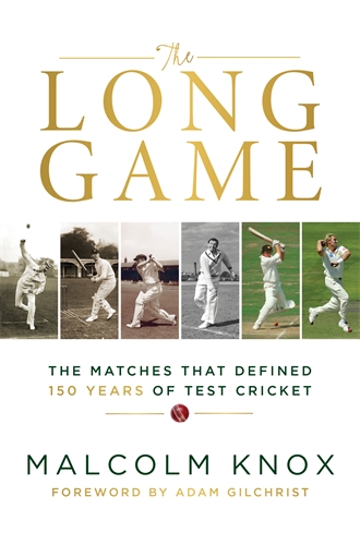 The Long Game The matches that defined 150 years of Test cricket