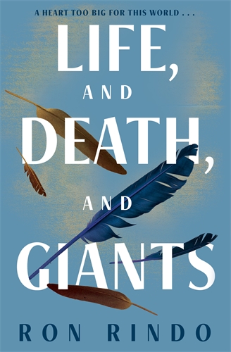 Life, and Death, and Giants by Ron Rindo