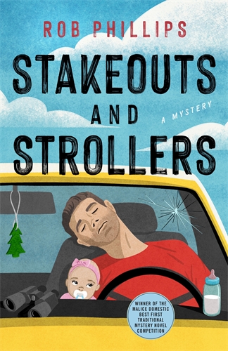 Stakeouts and Strollers A Novel