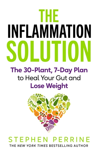 The Inflammation Solution The 30-Plant, 7-Day Plan to Heal Your Gut and Lose Weight