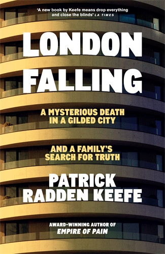 London Falling A Mysterious Death in a Gilded City, and a Familyâs Search for Truth