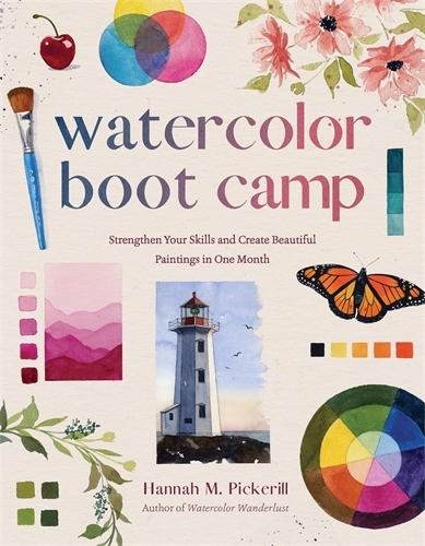Watercolor Boot Camp Strengthen Your Skills and Create Beautiful Paintings in One Month