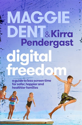 Digital Freedom A guide to less screen time for safer, happier and healthier families