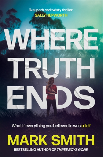 Where Truth Ends Twisty, addictive Aussie psychological thriller