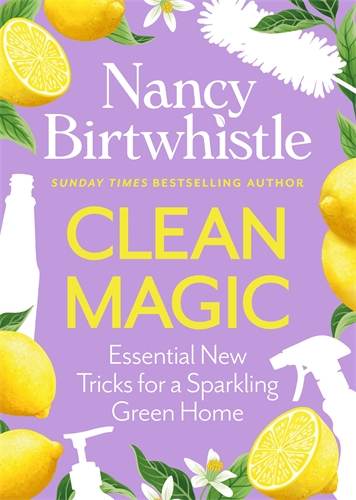 Clean Magic Essential New Tricks for a Sparkling Green Home