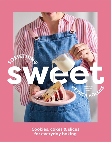 Something Sweet Cookies, cakes & slices for everyday baking