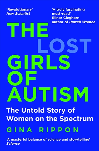 The Lost Girls of Autism The Untold Story of Women on the Spectrum