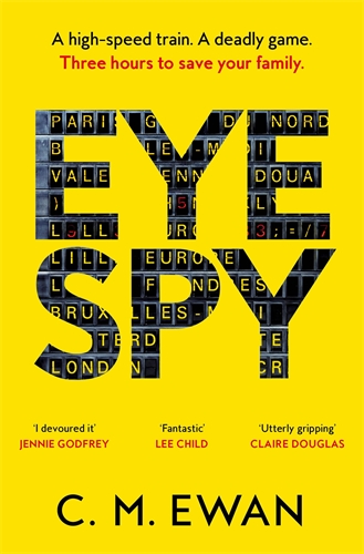Eye Spy An addictive and emotionally-charged thriller that will have you searching for the emergency exit