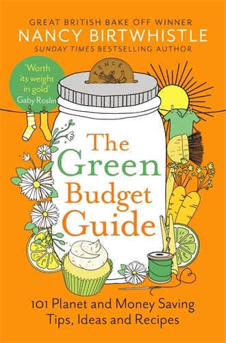 The Green Budget Guide 101 Planet and Money Saving Tips, Ideas and Recipes
