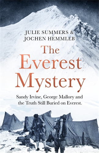 The Everest Mystery Sandy Irvine, George Mallory and the Truth Still Buried on Everest