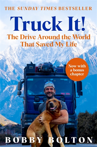 Truck It! The Drive Around the World That Saved My Life