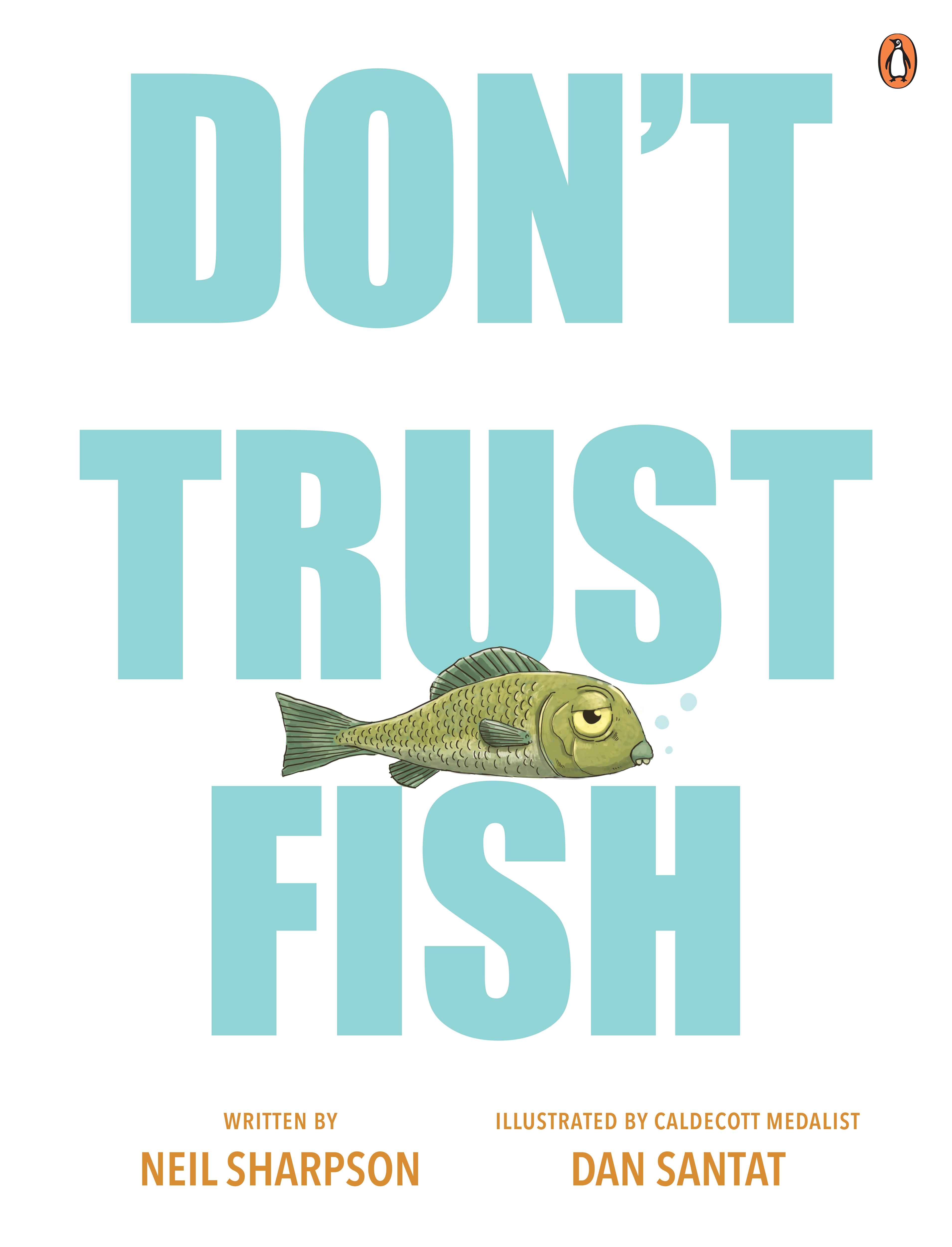 Don’t Trust Fish by Neil Sharpson and illustrated by Dan Santat
