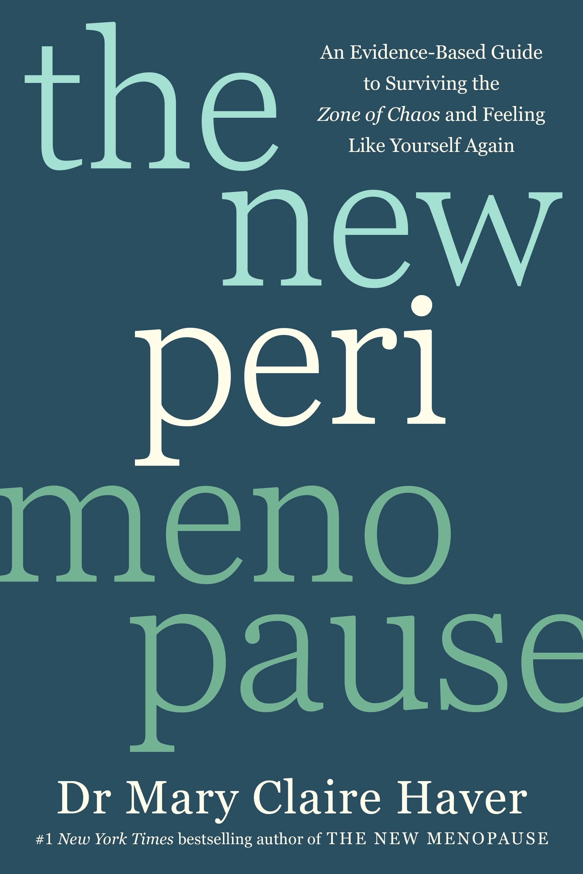 The New Perimenopause An Evidence-Based Guide to Surviving the Zone of Chaos and Feeling Like Yourself Again