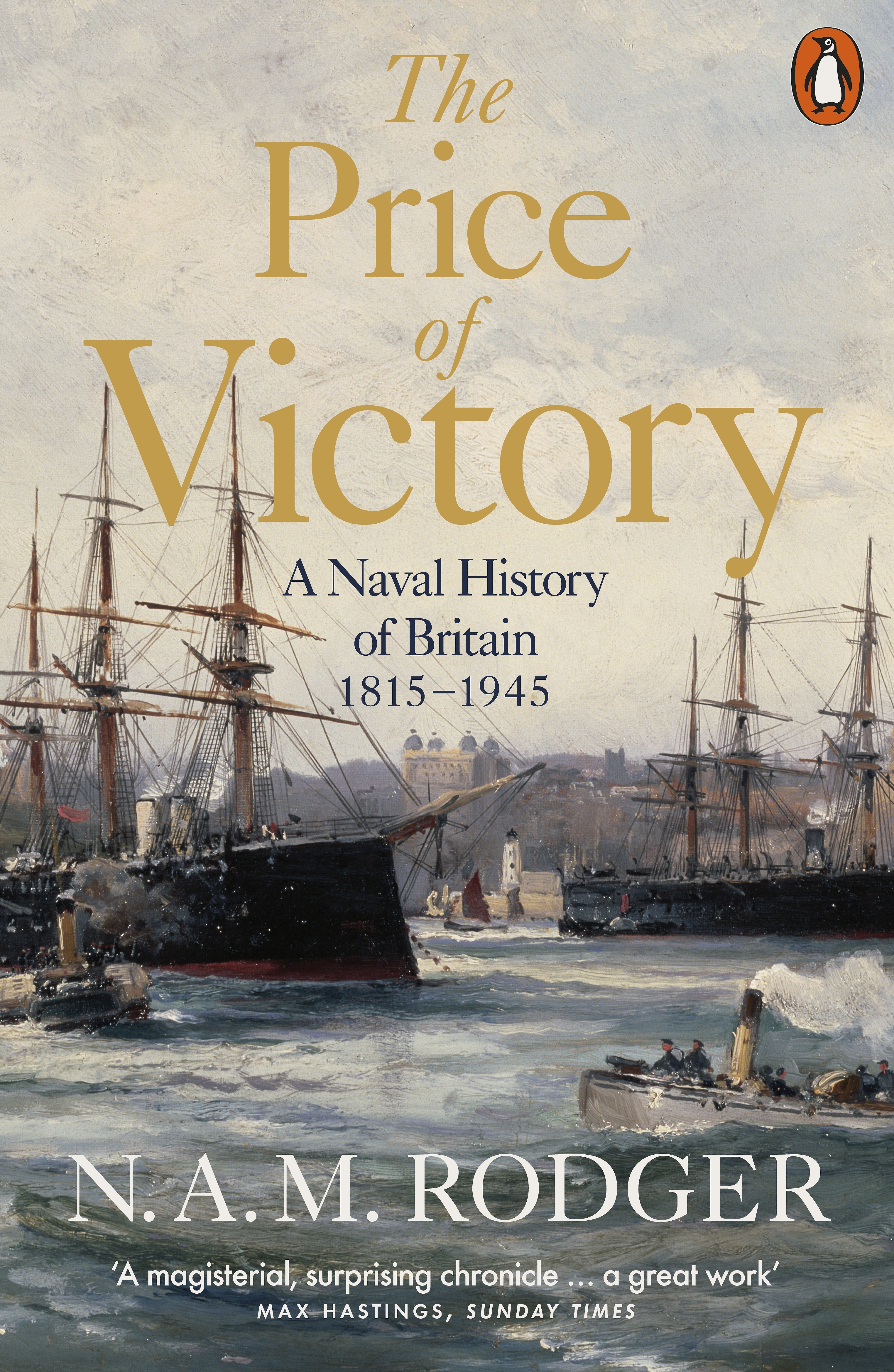 The Price of Victory A Naval History of Britain: 1815 - 1945