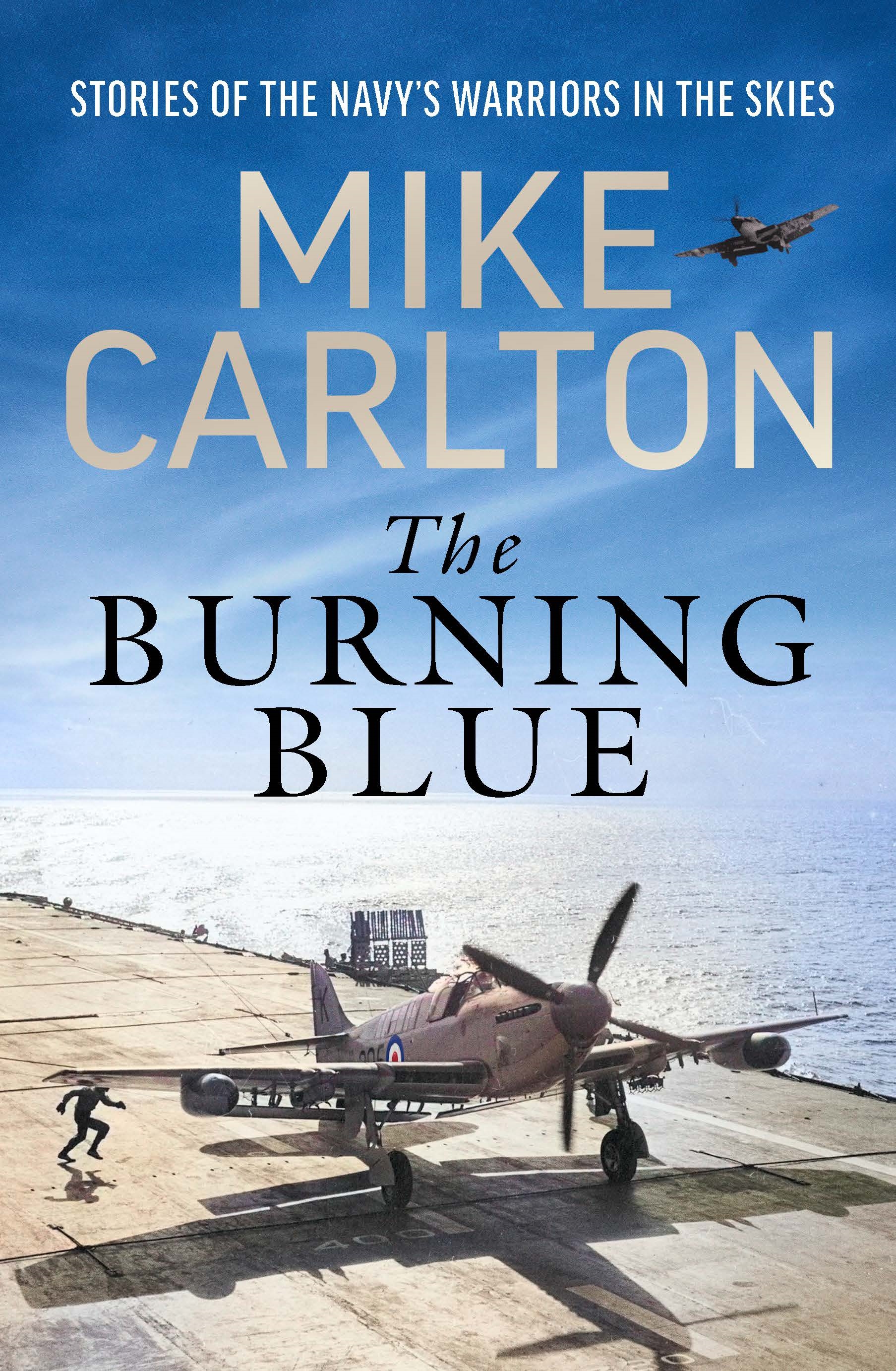 The Burning Blue Stories of the Navy's warriors in the skies