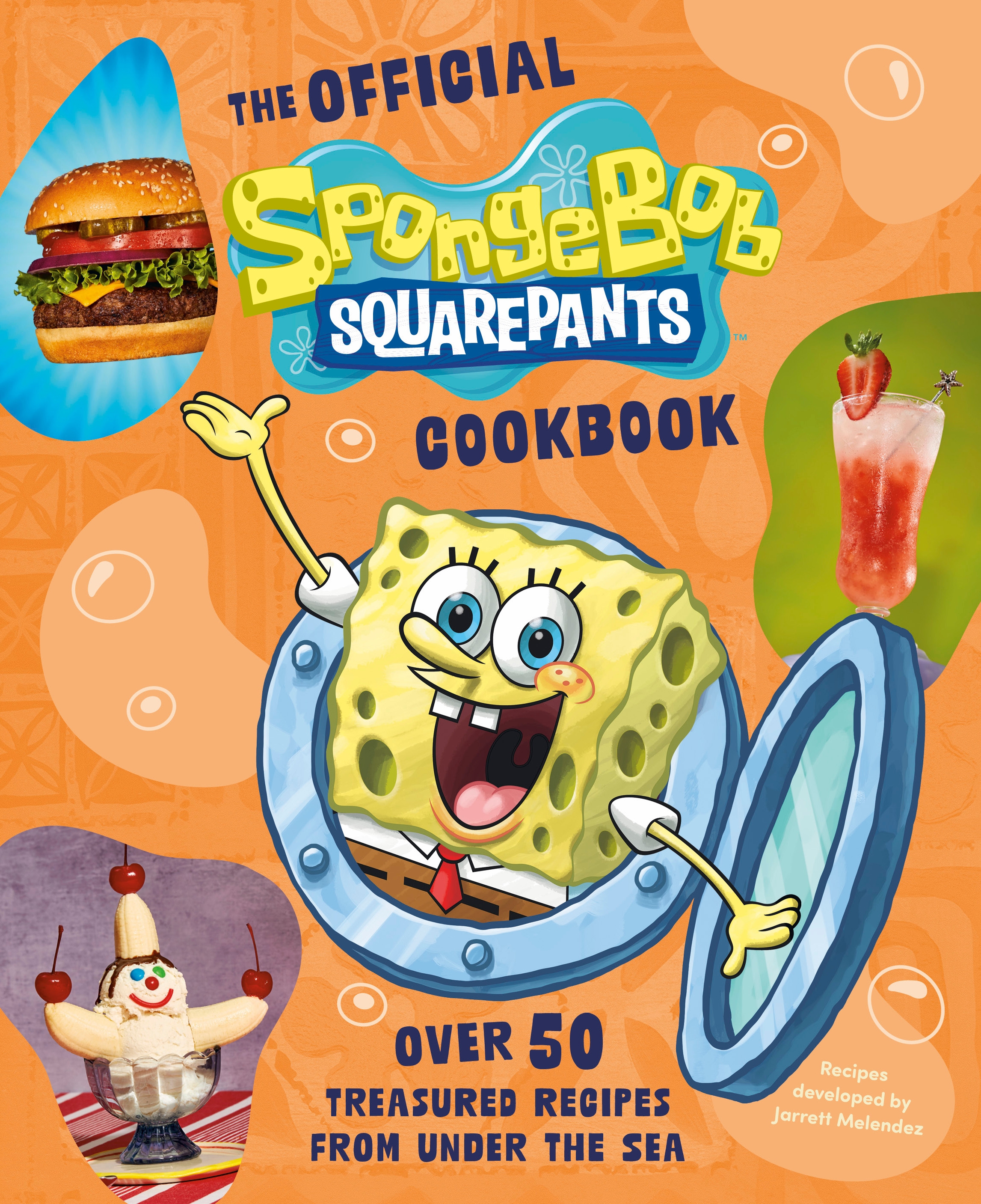The Official SpongeBob SquarePants Cookbook Over 50 Treasured Recipes from Under the Sea