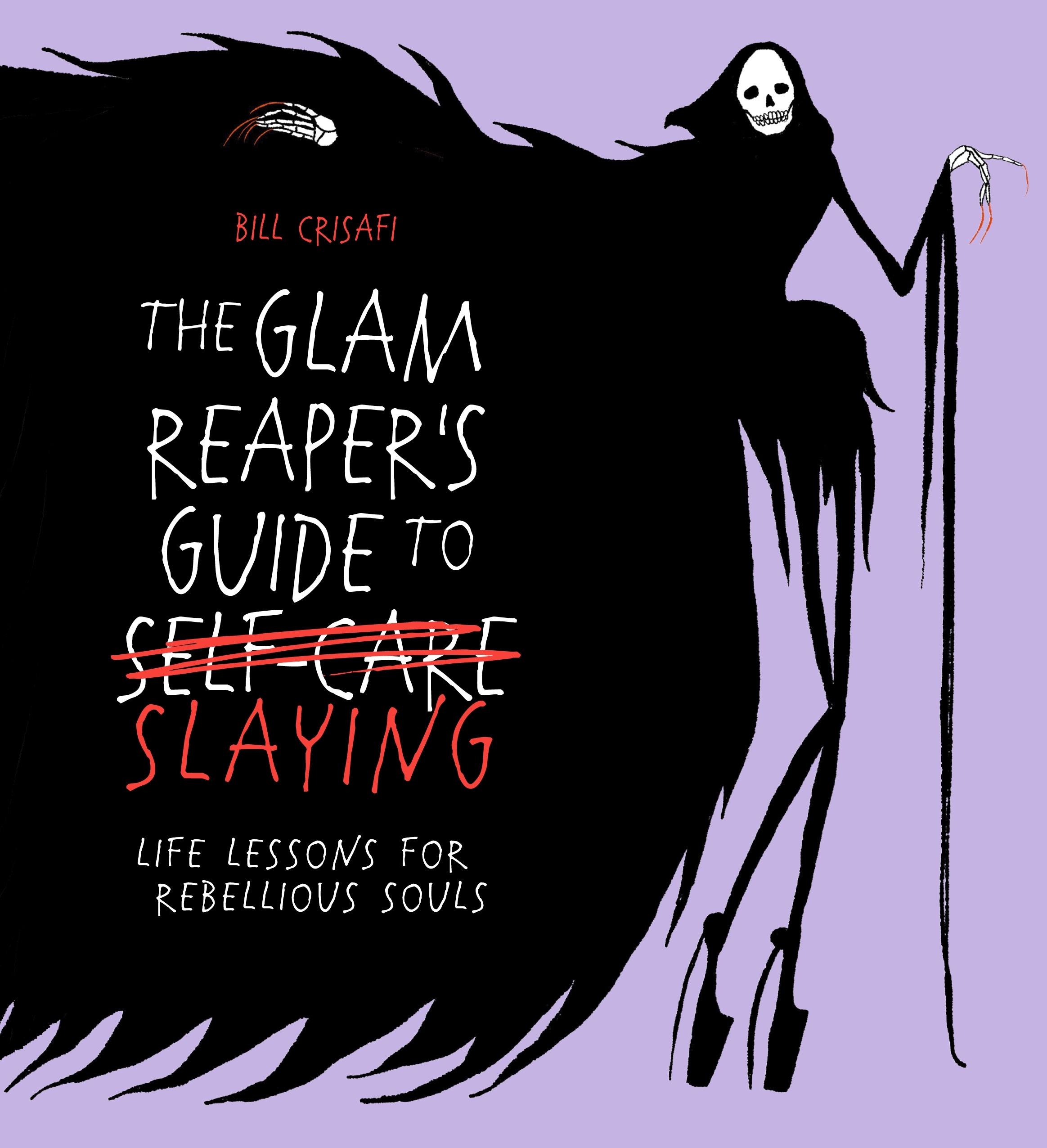 The Glam Reaper's Guide to Slaying life lessons for rebellious souls