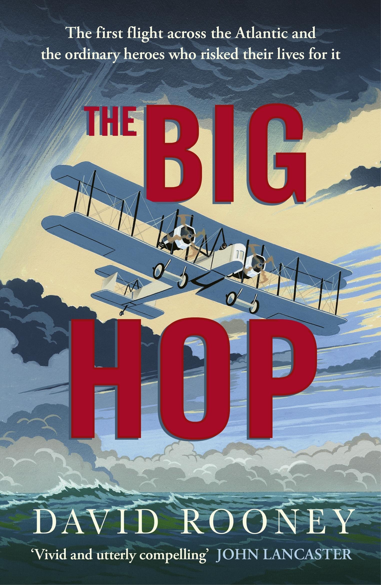 The Big Hop The First Non-stop Flight Across the Atlantic and Into the Future