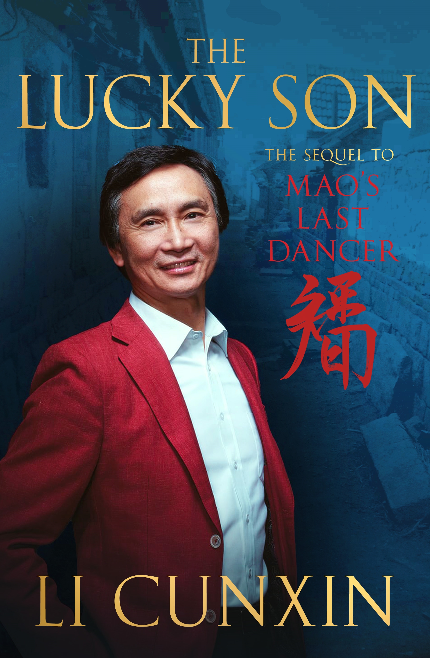 The Lucky Son The Sequel to Mao's Last Dancer
