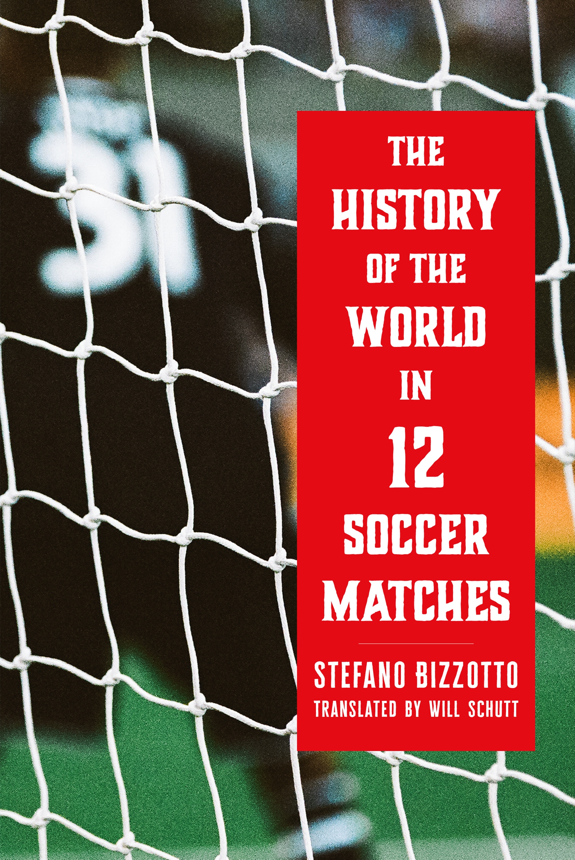 The History of the World in 12 Soccer Matches