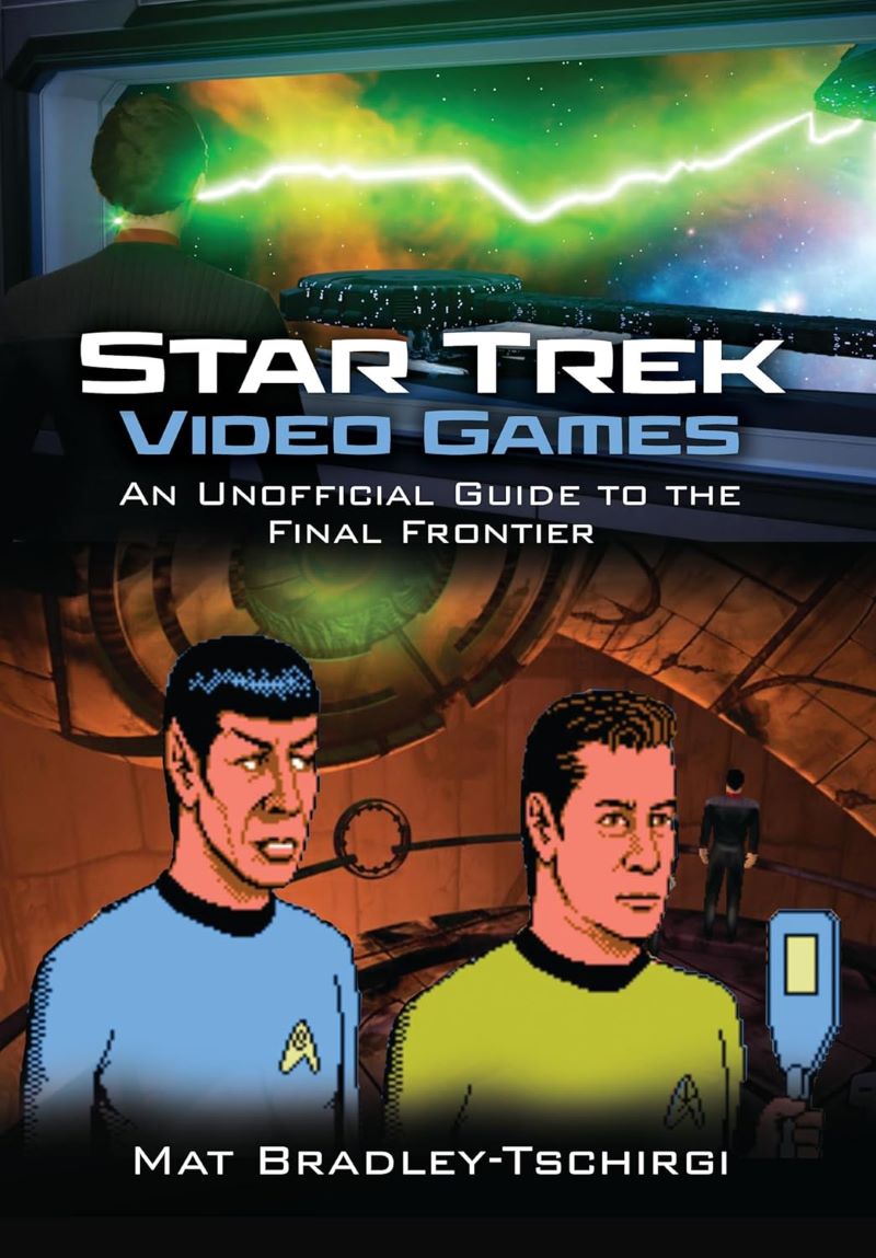 Star Trek Video Games: An Unofficial Guide to the Final Frontier • Good  Reading