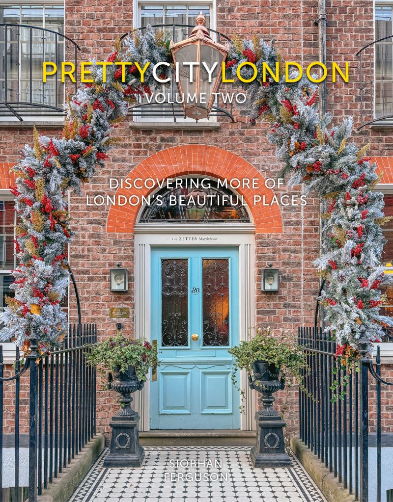 PrettyCityLondon Volume II: Discovering More of London's Beautiful Places