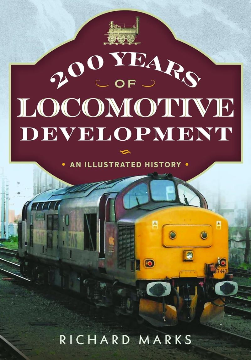 200 Years of Locomotive Development: An Illustrated History