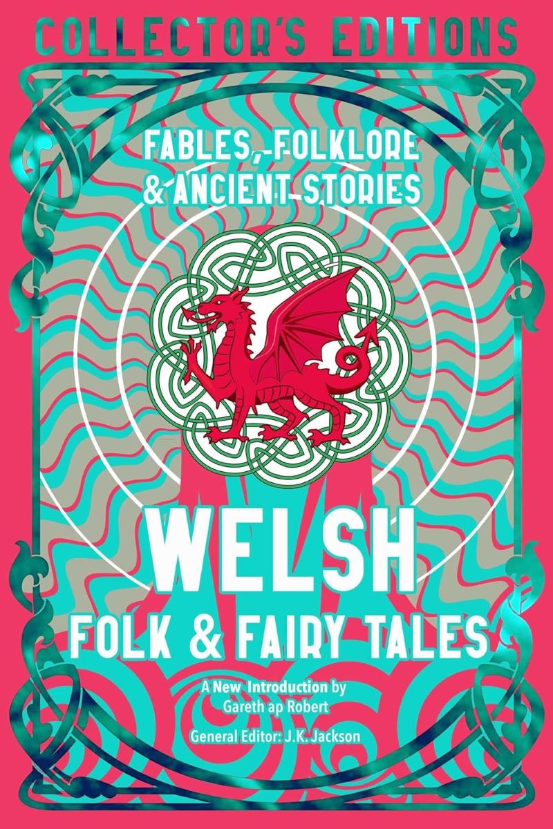 Welsh Folk & Fairy Tales: Fables, Folklore & Ancient Stories