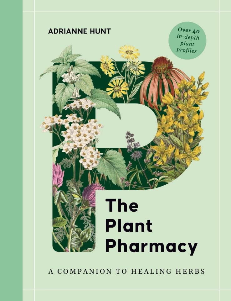 Plant Pharmacy: A Companion to Healing Herbs