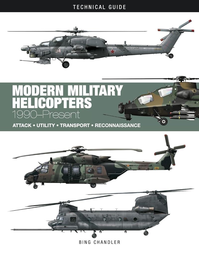 Modern Military Helicopters: Attack - Utility - Transport - Reconnaissance