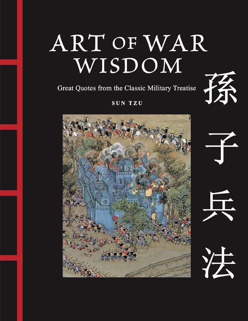 Art of War Wisdom: Great Quotes from the Classic Military Treatise