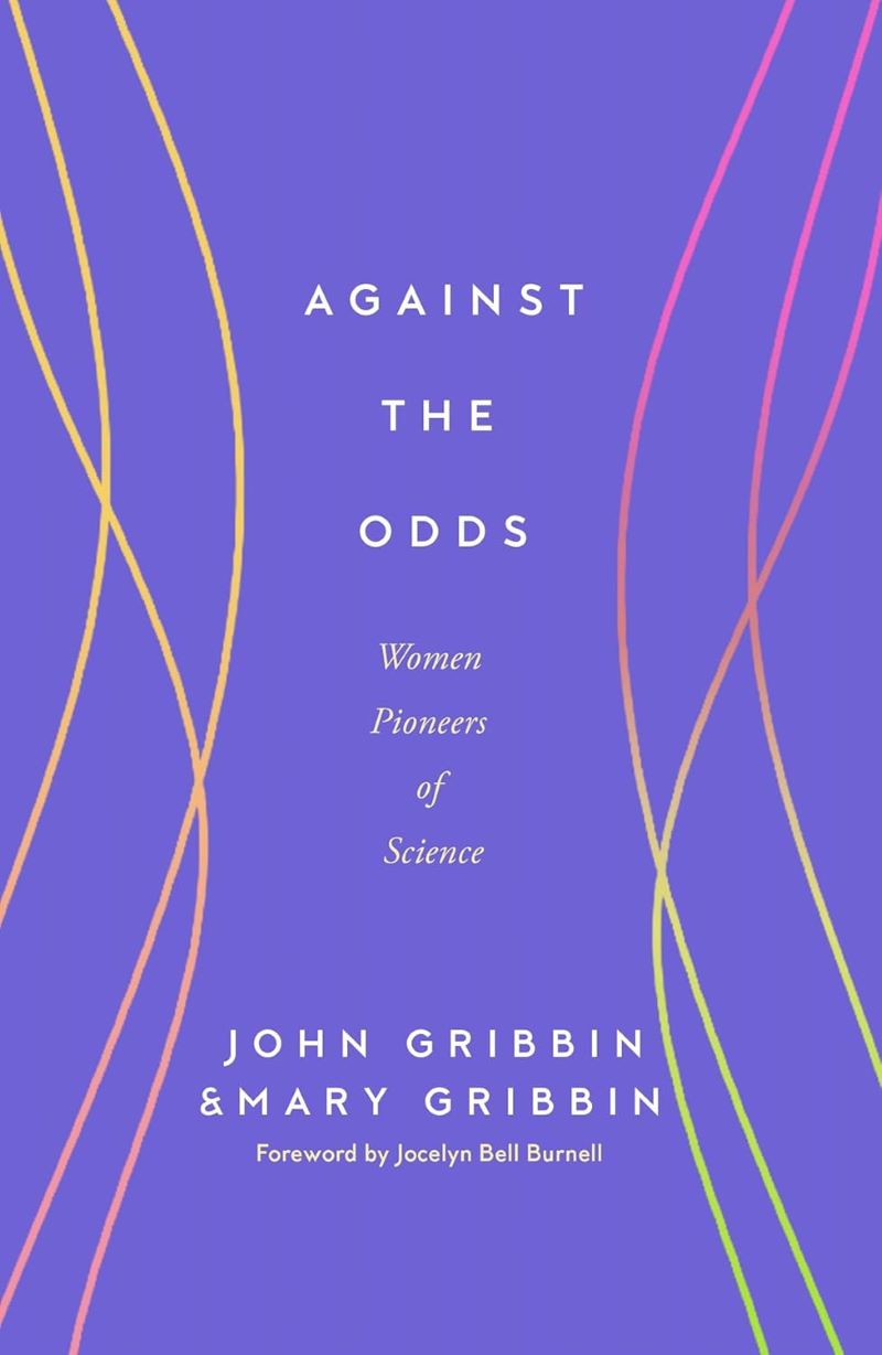 Against the Odds: Women Pioneers of Science