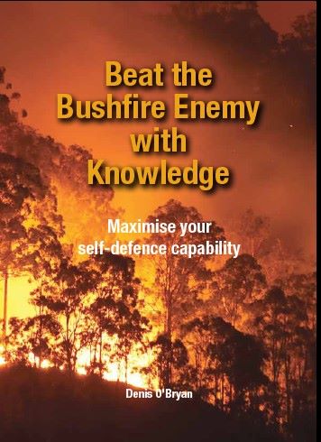 Beat the Bushfire Enemy with Knowledge   Maximise your self-defence capability
