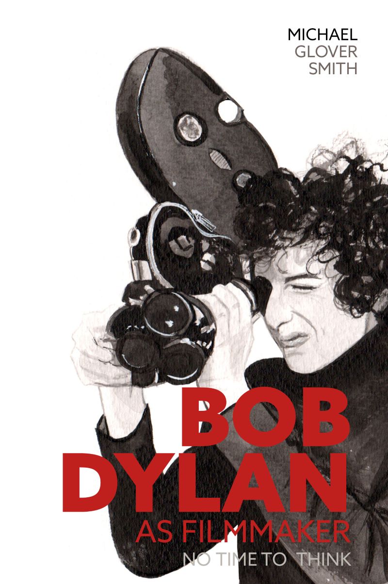 Bob Dylan as Filmmaker: No Time to Think