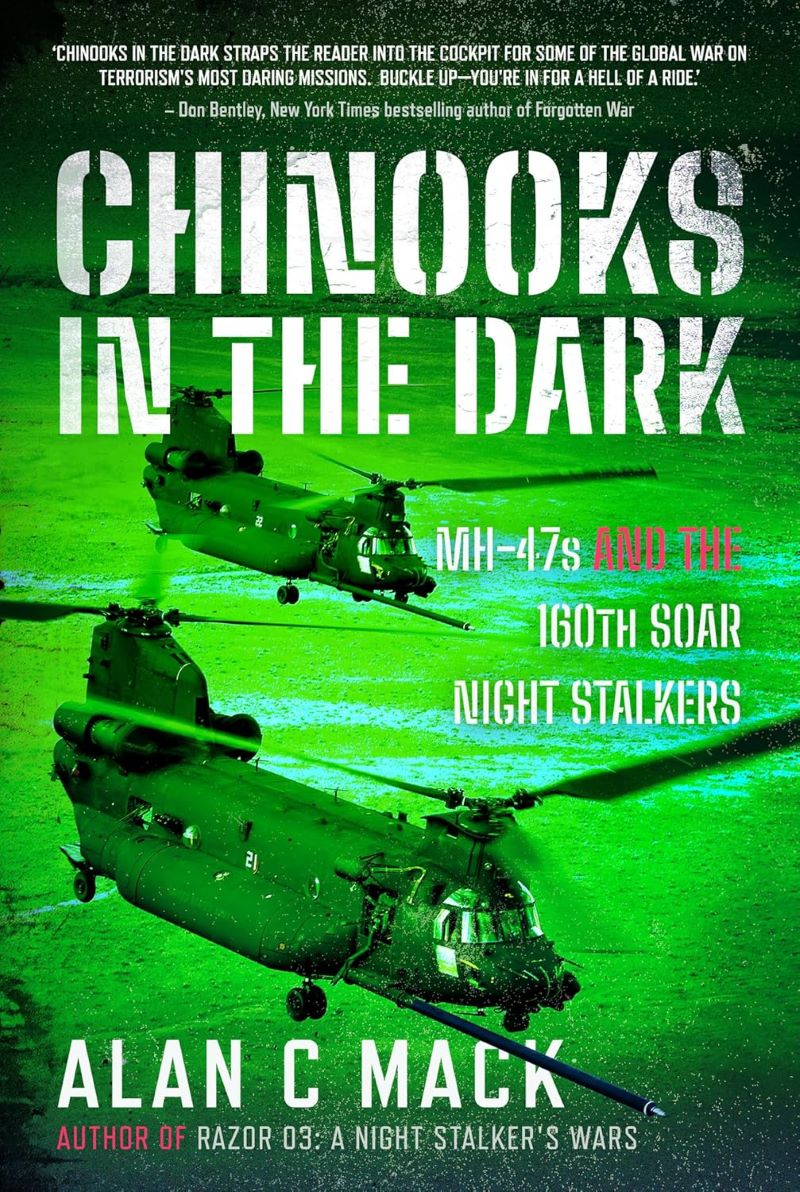 Chinooks in the Dark: MH-47s, And The 160TH SOAR Night Stalkers
