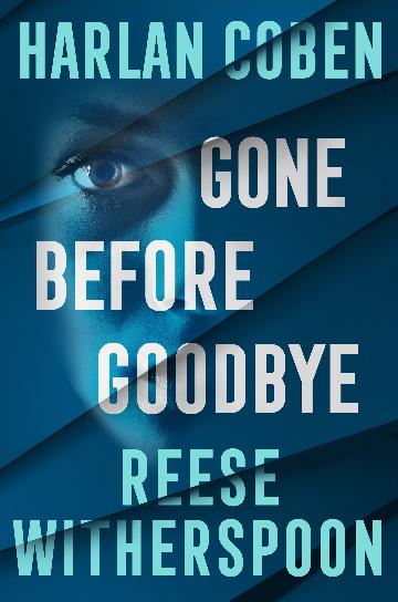 Gone before Goodbye by Reese Witherspoon and Harlan Coben 