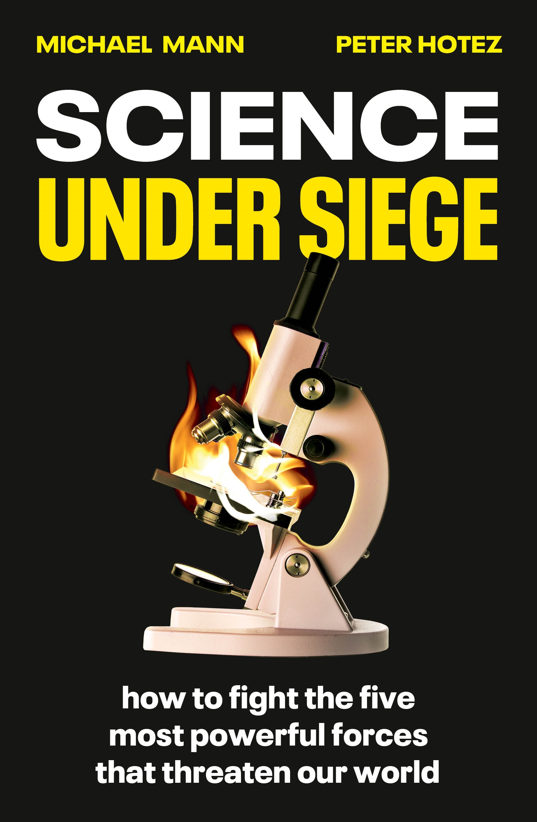 Science Under Siege by Michael Mann & Peter Hotez