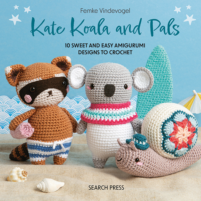 Kate Koala and Pals 10 Sweet and Easy Amigurumi Designs to Crochet