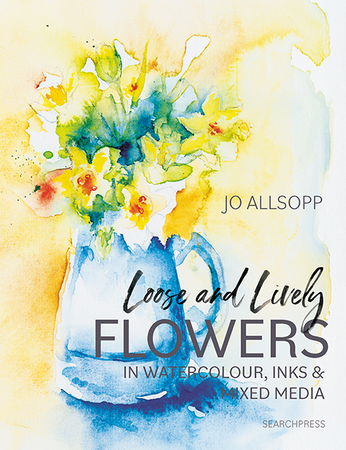 Loose and Lively Flowers in Watercolour, Inks and Mixed Media