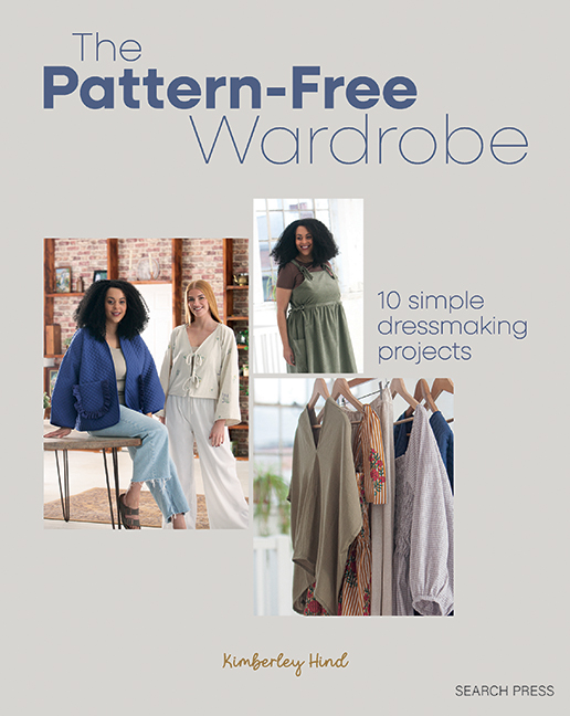 The Pattern Free Wardrobe 10 Simple Dressmaking Projects